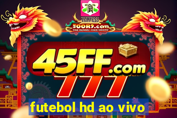 futebol hd ao vivo